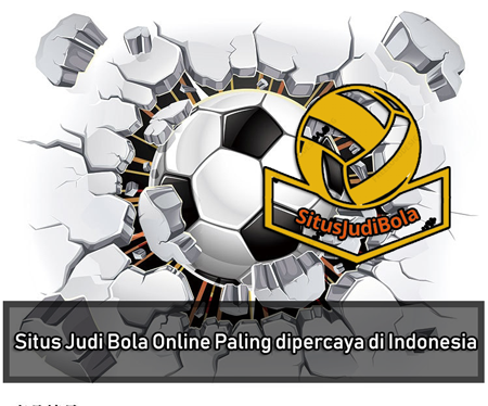 Situs Judi Bola Online Paling dipercaya di Indonesia
